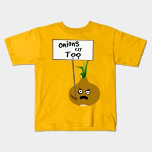 Onions Cry Too Vegan Protest Kids T-Shirt